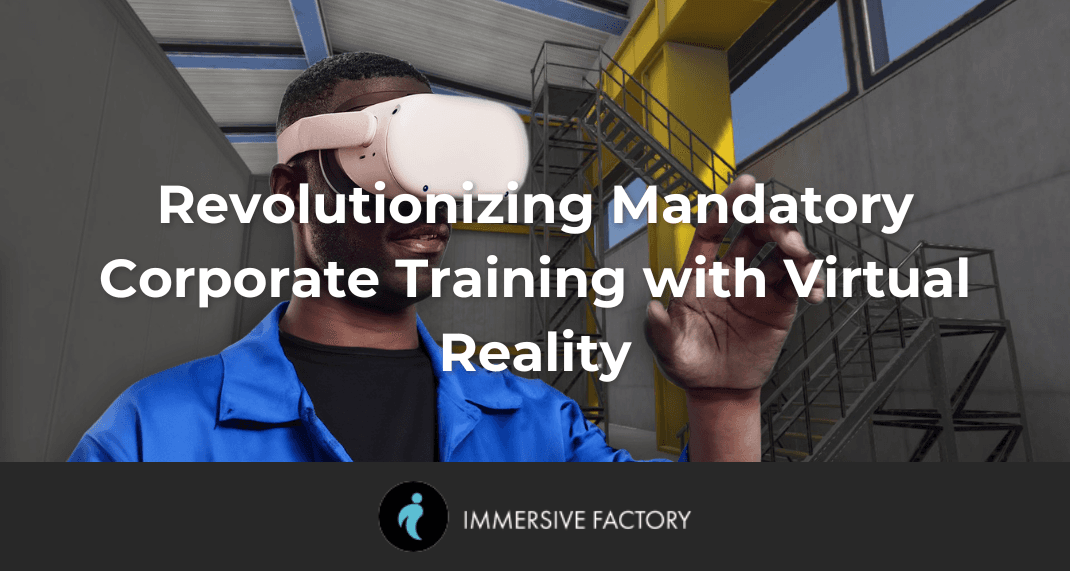 Revolutionizing Mandatory Corporate Training with Virtual Reality