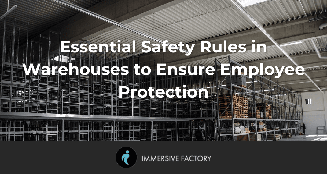 Essential Warehouse Safety Rules to Ensure Employee Protection