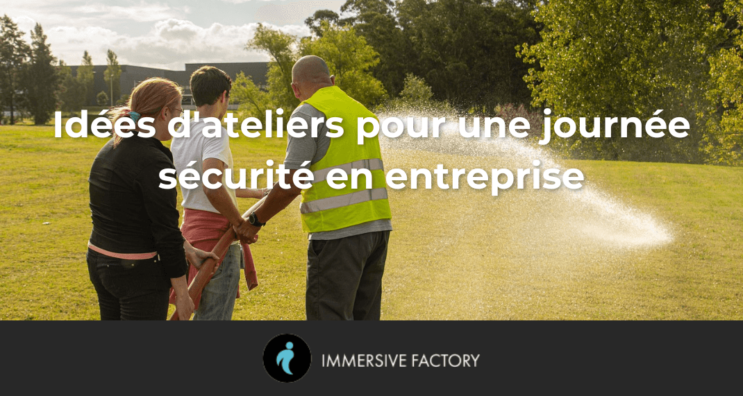 Idées d'ateliers pour une journée sécurité en entreprise : engagez et éduquez vos employés