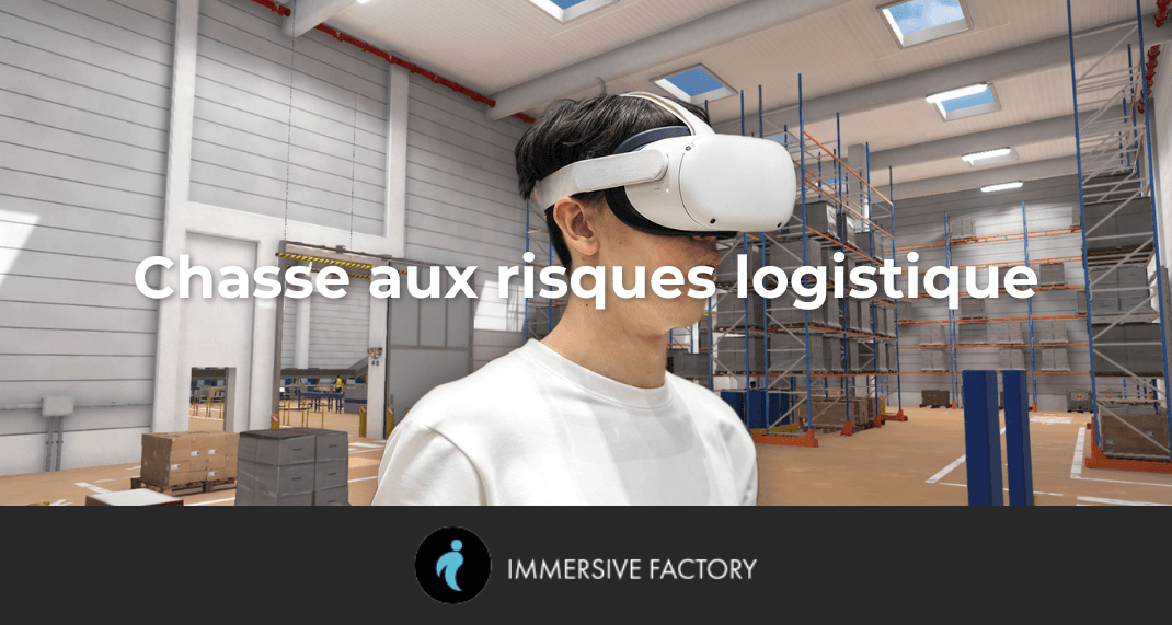 Chasse aux risques logistique : formation immersive pour une meilleure prévention des accidents
