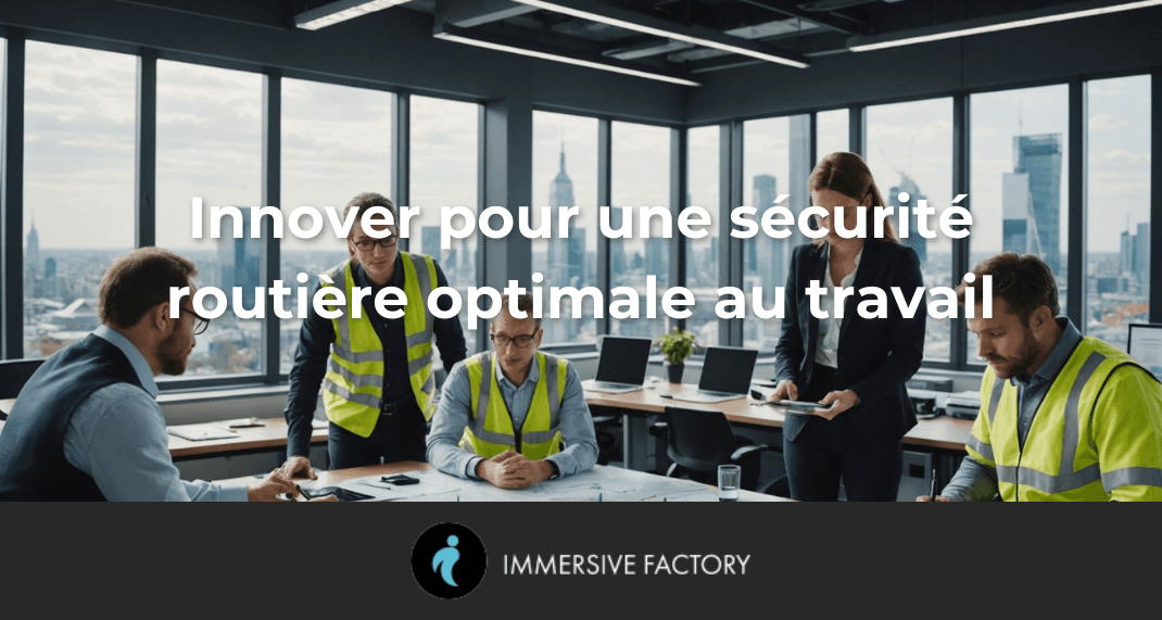 Innover pour une sécurité routière optimale au travail
