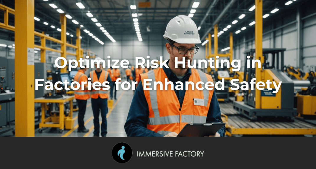 Optimizing Risk Hunts in Factories for Enhanced Safety