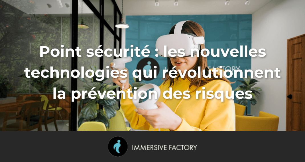 Point sécurité : les nouvelles technologies qui révolutionnent la prévention des risques