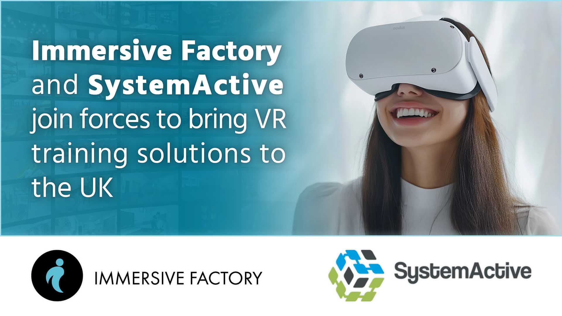 SystemActive and Immersive Factory Join Forces to Bring VR Training Solutions to the UK