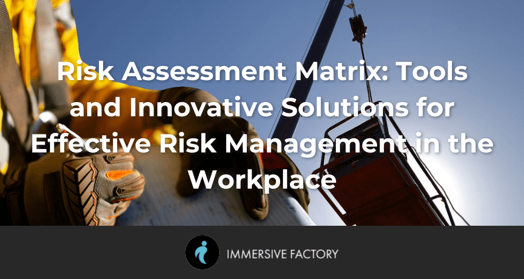 Risk Assessment Matrix: Tools and Innovative Solutions for Effective Risk Management in the Workplace