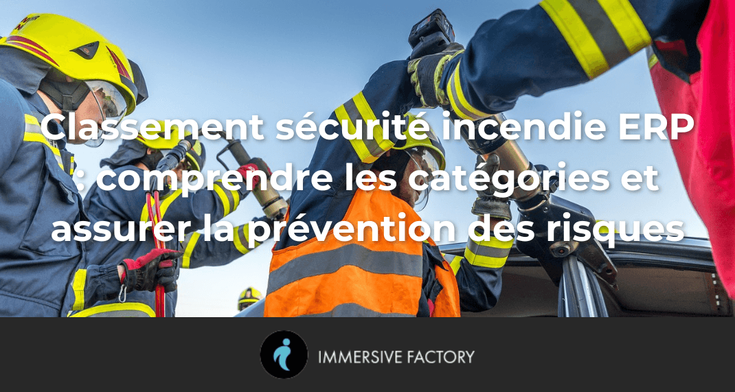Classement sécurité incendie ERP : comprendre les catégories et assurer la prévention des risques