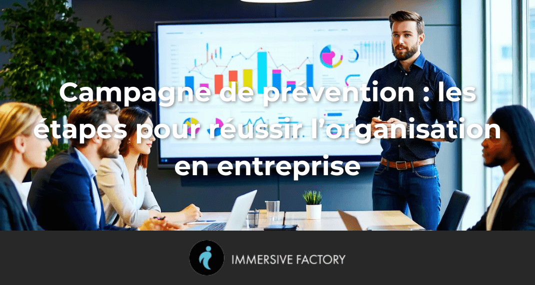 Campagne de prévention : les étapes pour réussir l’organisation en entreprise