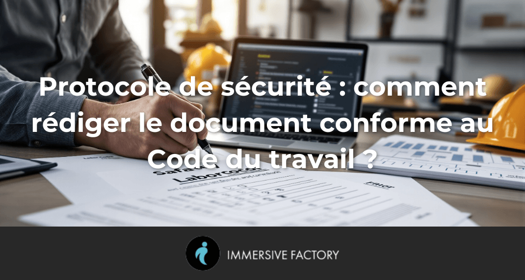 Protocole de sécurité : comment rédiger le document conforme au Code du travail ?