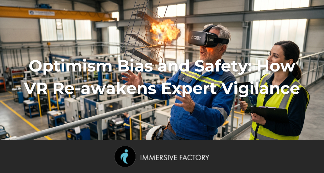 Optimism Bias and Safety: How VR Re-awakens Expert Vigilance
