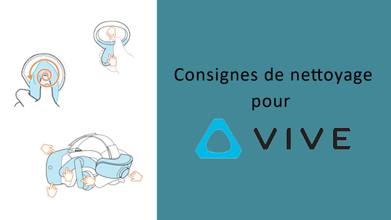 Guide de nettoyage pour casques HTC Vive