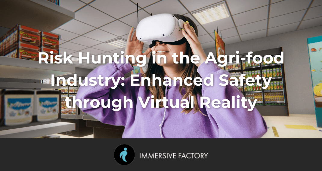 Risk Hunting in the Agri-food Industry: Enhanced Safety through Virtual Reality