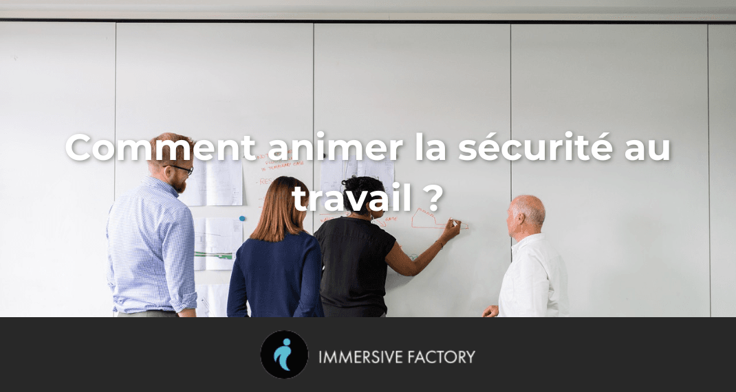 Comment animer la sécurité au travail : stratégies et pratiques efficaces