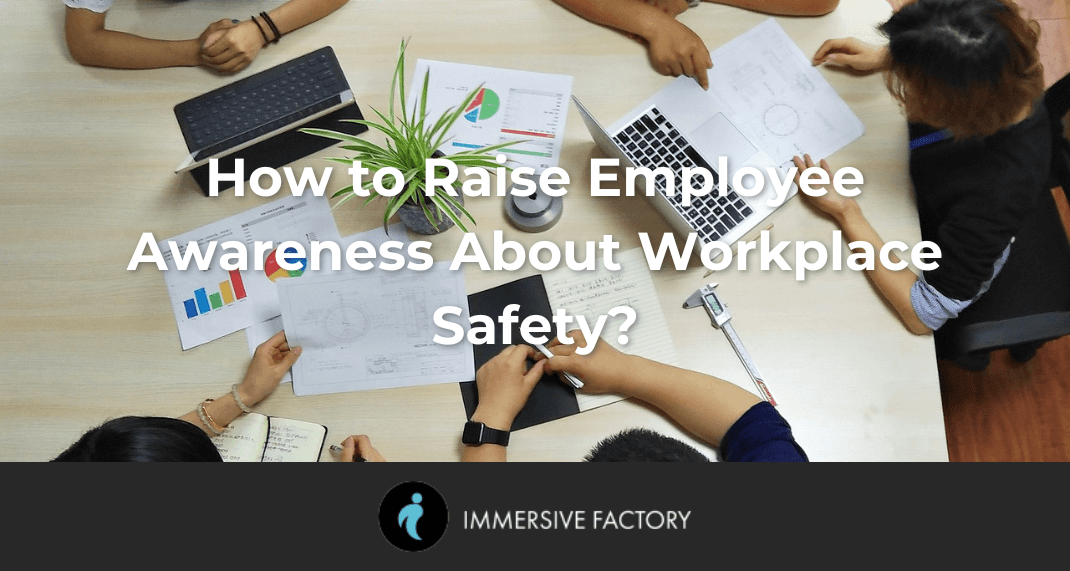 How to Raise Employee Awareness About Workplace Safety: Strategies and Best Practices