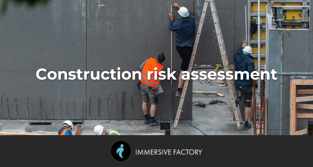 Construction Risk Assessment: Improve Site Safety with Virtual Reality