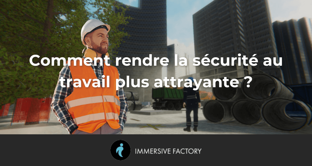 Comment rendre la sécurité au travail plus attrayante : Des idées créatives pour une communication efficace