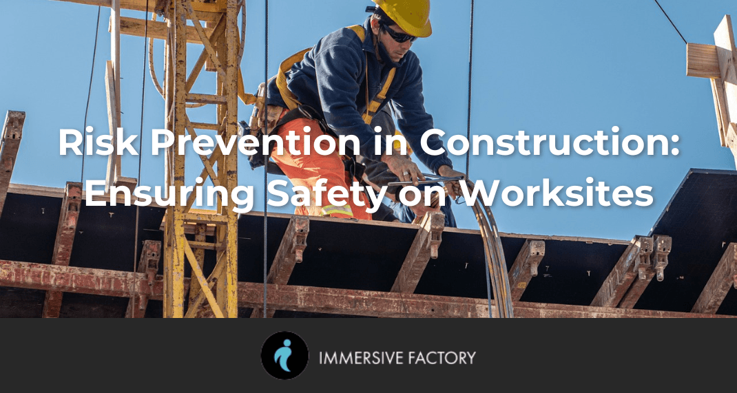 Risk Prevention in Construction: Ensuring Safety on Worksites