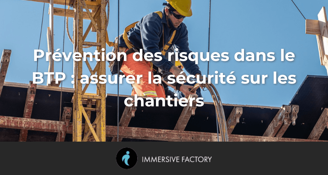 Prévention des risques dans le BTP : assurer la sécurité sur les chantiers