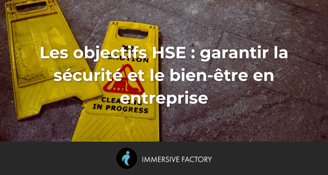 Les objectifs HSE : garantir la sécurité et le bien-être en entreprise