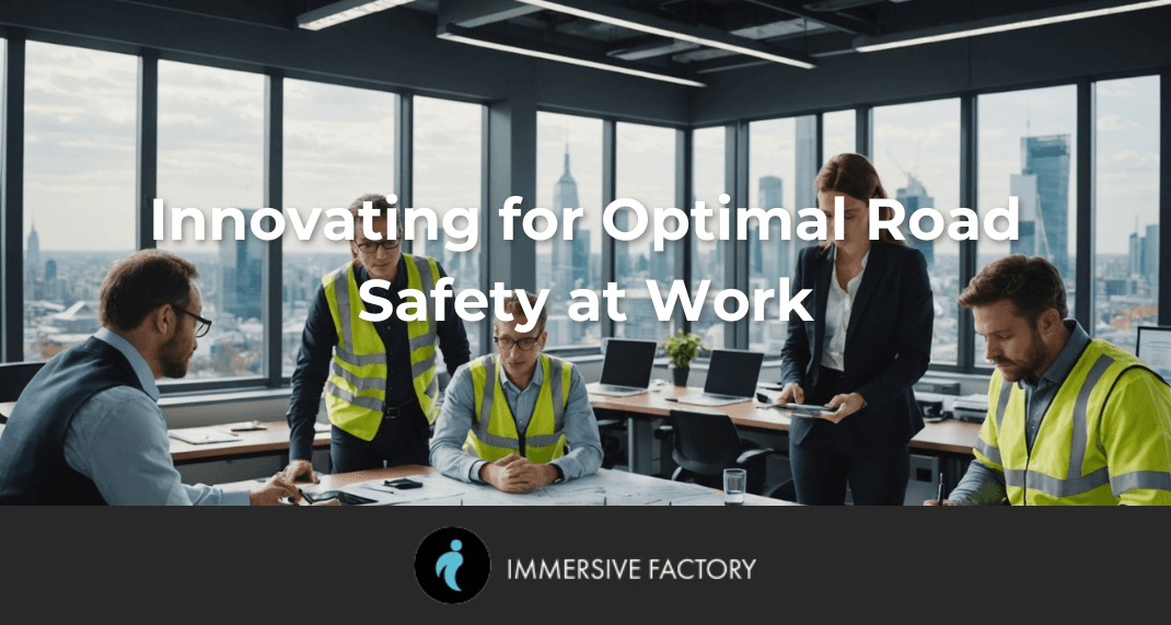 Innovating for Optimal Road Safety at Work