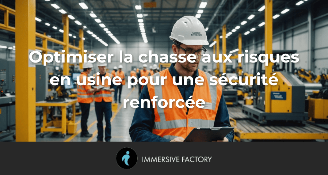 Optimiser la chasse aux risques en usine pour une sécurité renforcée
