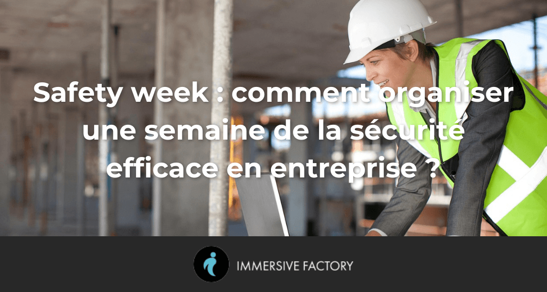Safety week : comment organiser une semaine de la sécurité efficace en entreprise ?