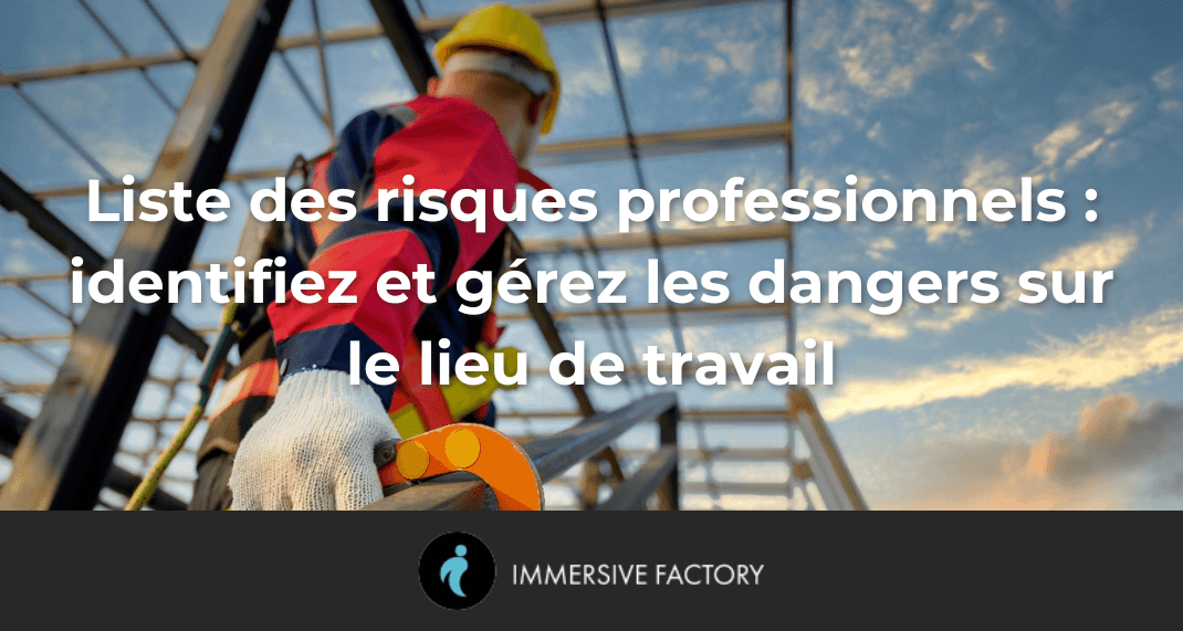 Liste des risques professionnels : identifiez et gérez les dangers sur le lieu de travail