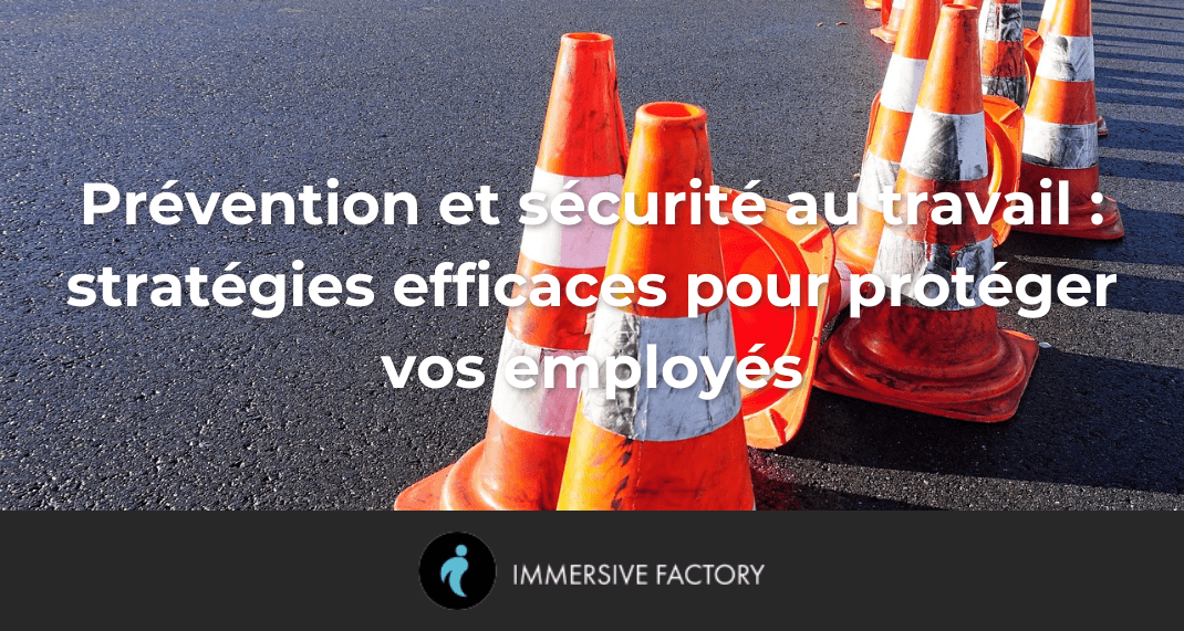 Prévention et sécurité au travail : stratégies efficaces pour protéger vos employés