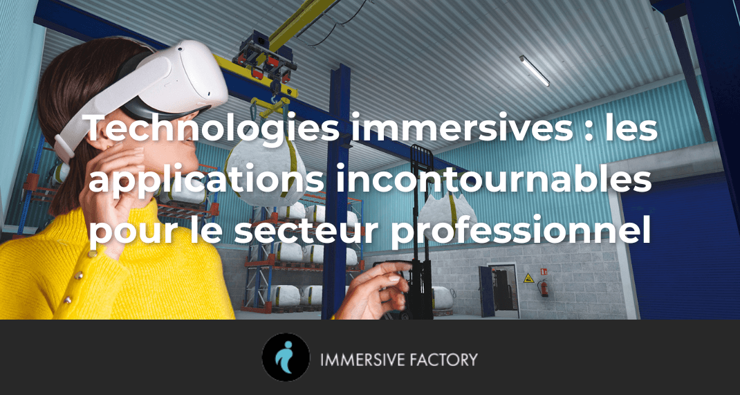 Technologies immersives : les applications incontournables pour le secteur professionnel