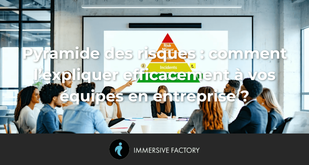 Pyramide des risques : comment l’expliquer efficacement à vos équipes en entreprise ?