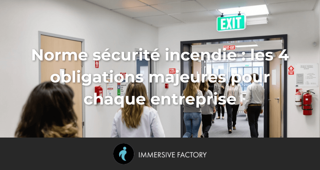 Norme sécurité incendie : les 4 obligations majeures pour chaque entreprise