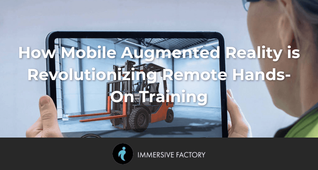 How Mobile Augmented Reality is Revolutionizing Remote Hands-On Training