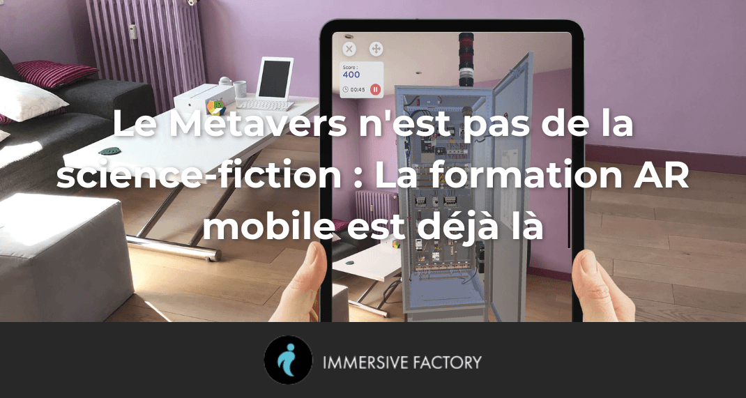 Le Métavers n'est pas de la science-fiction : La formation AR mobile est déjà là