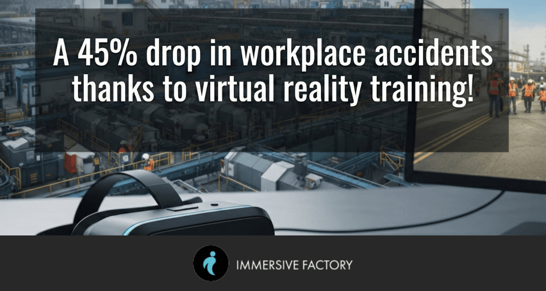 A 45% Drop in Workplace Accidents Thanks to Virtual Reality Training!